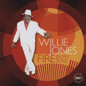 Willie Jones - Fire In My Soul