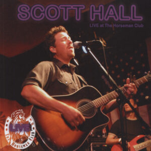 Scott Hall - Live At The Horseman Club