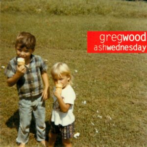 Greg Wood - Ash Wednesday