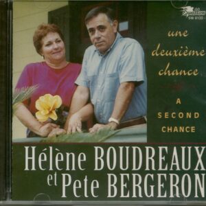 Helene Boudreaux & Pete Bergeron - Une Deuxieme Chance - A Second Chance (CD)