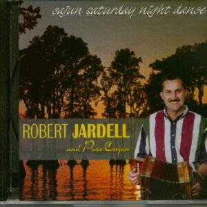 Robert Jardell & Pure Cajun - Cajun Saturday Night Dance (CD)