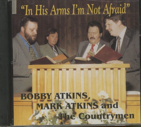 Bobby Atkins - In His Arms I'm Not Afraid (CD)