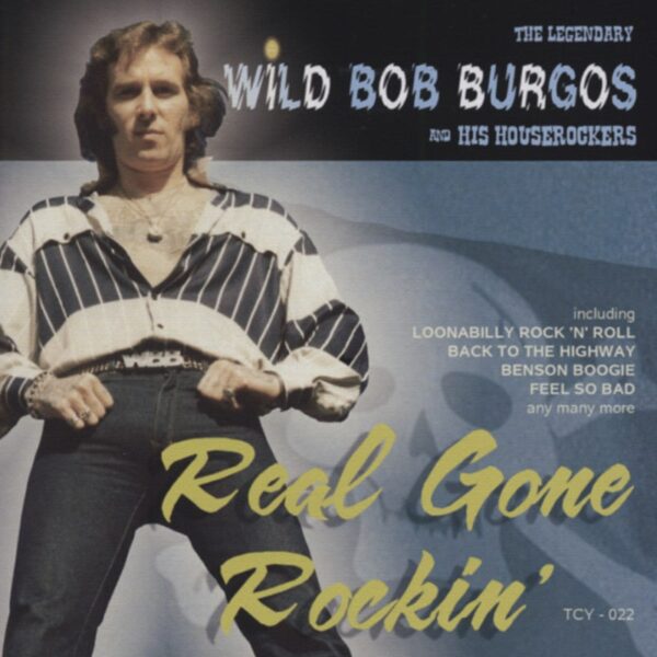 Wild Bob Burgos - Real Gone Rockin'