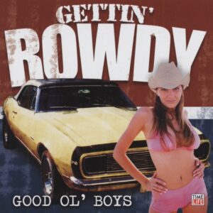 Various - Good Ol' Boys - Gettin' Rowdy Series