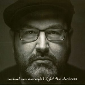 Michael Van Merwyk - Fight The Darkness (CD)