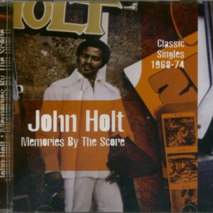 John Holt - Memories By the Score (CD)