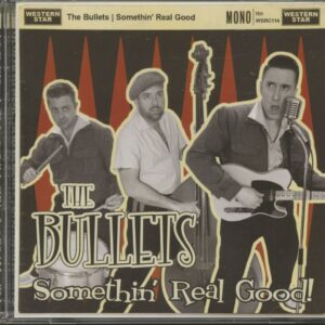 The Bullets - Somethin' Real Good (CD)