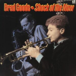 Brad Goode - Shock Of The New