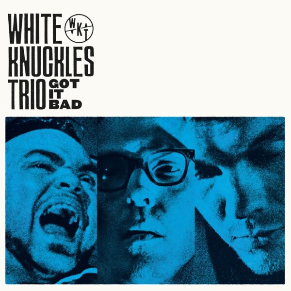 White Knuckles Trio - Got It Bad (LP-CD)