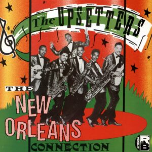 The Upsetters - The New Orleans Connection