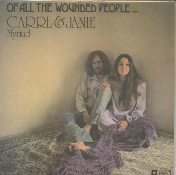 Carrl & Janie Myriad - Of All The Wounded People (LP)