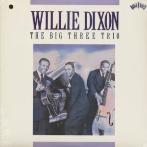 The Big Three Trio (Feat. Willie Dixon) - The Big Three Trio (LP