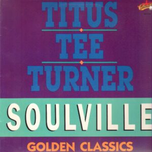 Titus Tee Turner - Soulville - Golden Classics (Cut-Out) Vinyl LP