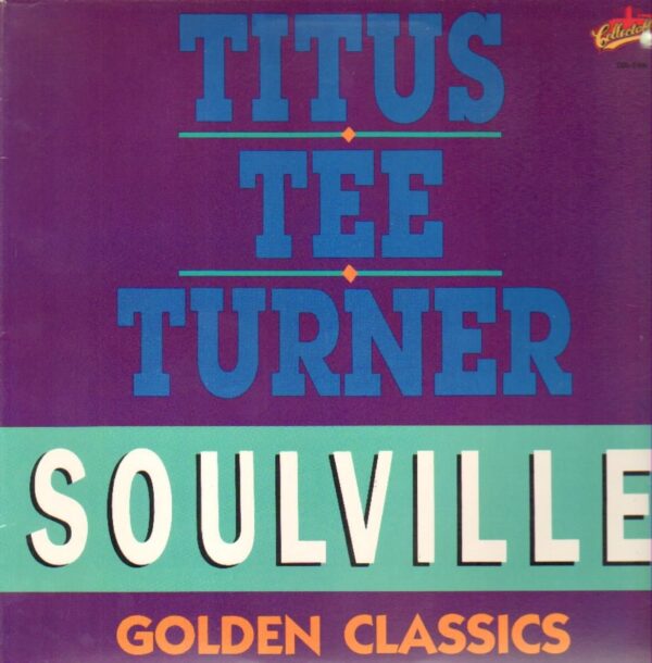 Titus Tee Turner - Soulville - Golden Classics (Cut-Out) Vinyl LP