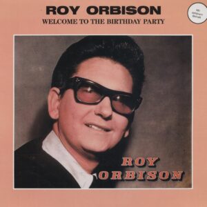 Roy Orbison - Welcome To My Birthday Party - England 1975 (LP)