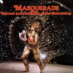 Manuel & The Music Of The Mountains - Masquerade