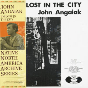 John Angaiak - I'm Lost In The City (LP)