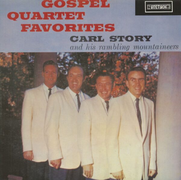 Carl Story & His Ramblin' Mountaineers - Gospel Quartet Favorites (Vinyl)