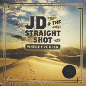 JD & The Straight Shot - Where I've Been (LP)