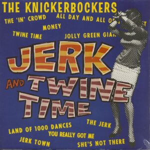 The Knickerbockers - Jerk And Twine Time (LP)