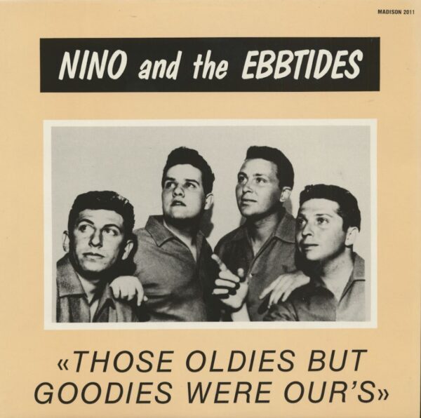 Nino & The Ebbtides - Those Oldies But Goodies Were Our's (LP)