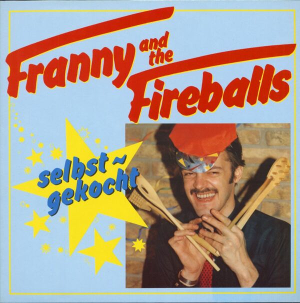 Franny & The Fireballs - Selbstgekocht (LP)