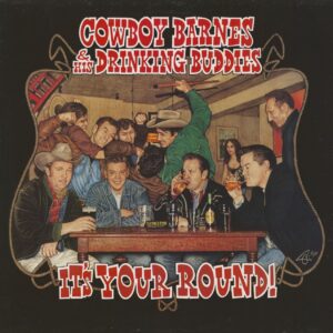 Cowboy Barnes & Drinking Buddies - It's Your Round (LP)