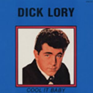 Dick Lory - Cool It Baby