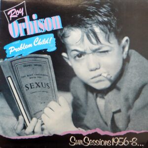 Roy Orbison - Problem Child - Sun Sessions 1956-1958 (LP)