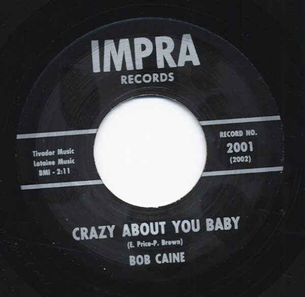 Bob Caine - Crazy About You Baby b-w The Price is Too High 7inch