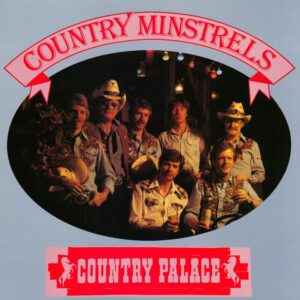 COUNTRY MINSTRELS - Country Palace