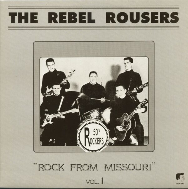 The Rebel Rousers - The Rebel Rousers - Rock From Missouri Vol.1 (LP)