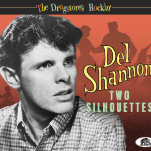 Del Shannon - The Drugstore's Rockin' - Two Silhouettes (CD)