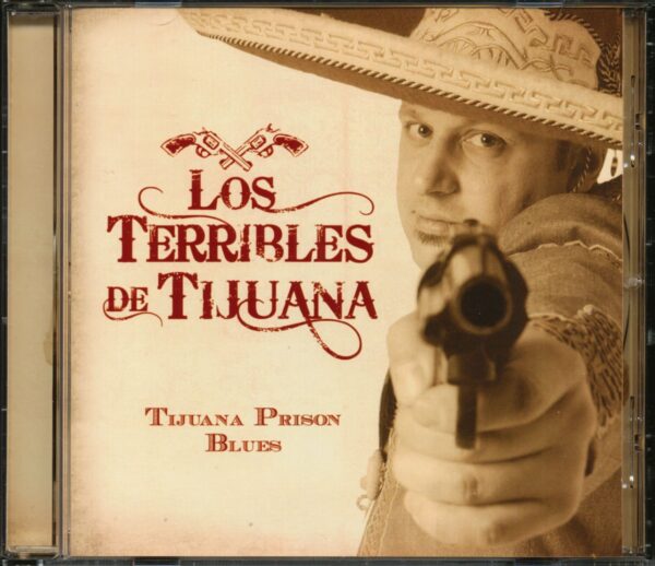 Los Terribles De Tijuana - Tijuana Prison Blues (CD)