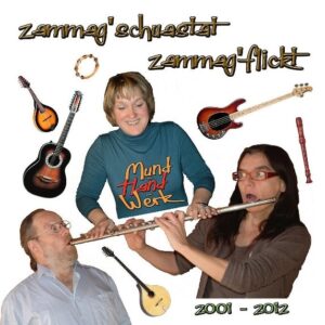 MUND-HAND-WERK - Zammag'Schustat Zammag'Flickt (2-CD)