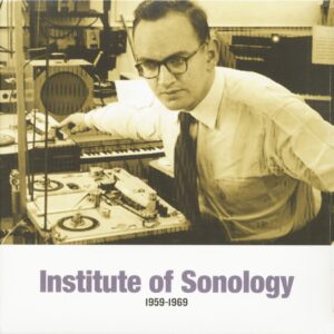 Various - Institute Of Sonology 1959 - 1969 (2-LP)