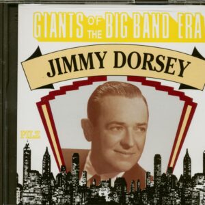 Jimmy Dorsey - Giants of the Big Band Era (CD)