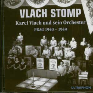 Karel Vlach & Orchester - Vlach Stomp - Karel Vlach und sein Orchester Prag 1940-49 (CD)