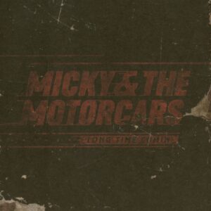 Micky & The Motorcars - Long Time Comin' (CD)