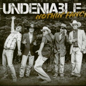 Nothin' Fancy - Undeniable (CD)