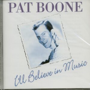 Pat Boone - I'll Believe In Music (CD)