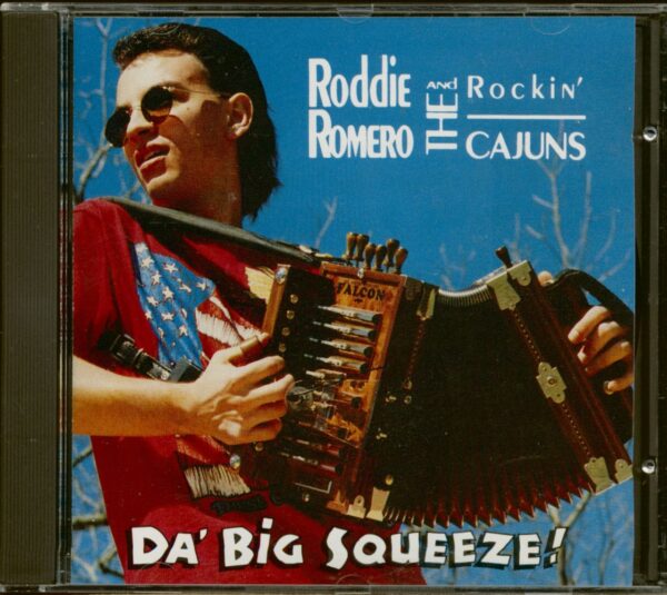 Roddie Romero & The Rockin´Cajuns - Da´ Big Squeeze (CD)