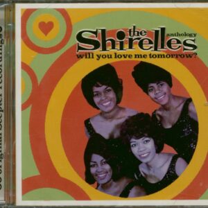 The Shirelles - Will You Love Me Tomorrow ? - Anthology (2-CD)