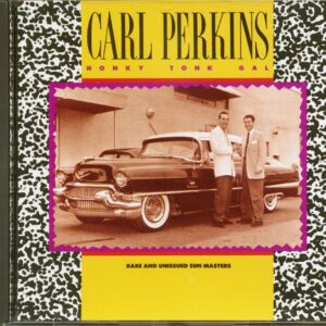 Carl Perkins - Honky Tonk Gal - Rare And Unissued Sun Masters (CD)