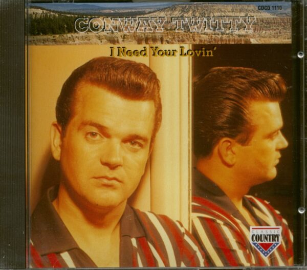 Conway Twitty - I Need Your Lovin' (CD)