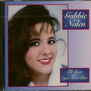 Gabbie Nolen - Till Your Eyes Turn Blue (CD)