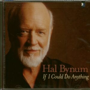 Hal Bynum - If I Could Do Anything (CD)