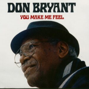 Don Bryant - You Make Me Feel (CD)