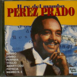 Perez Prado - Il Re Del Mambo (CD)