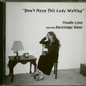 Poodle Lynn - Don't Keep This Lady Waiting (CD)